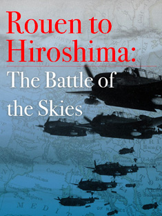 Rouen to Hiroshima – History Channel